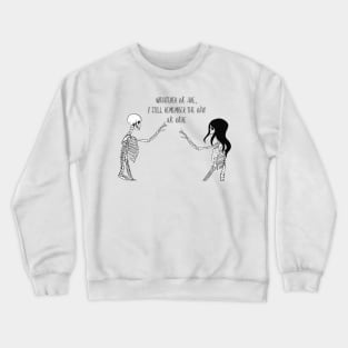 Whatever we are Crewneck Sweatshirt